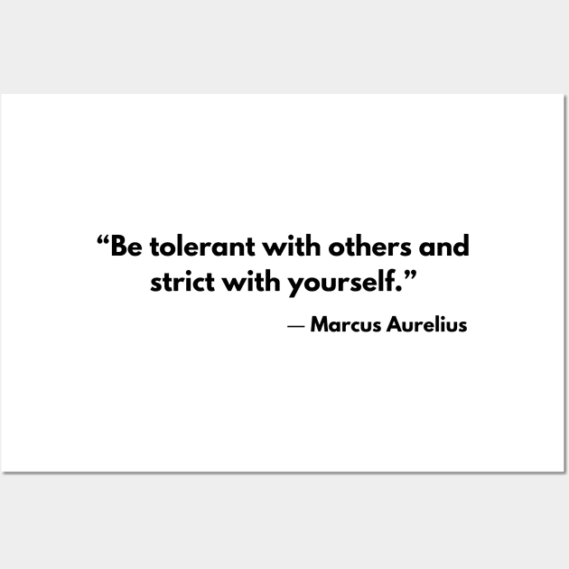 “Be tolerant with others and strict with yourself.” Marcus Aurelius Stoicism Quotes Wall Art by ReflectionEternal